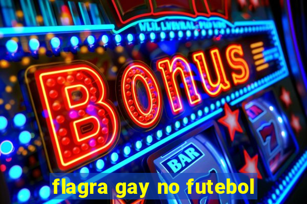 flagra gay no futebol